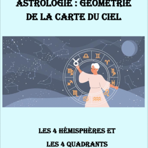 Livret astrologique : Les 4 hémisphères et les 4 quadrants